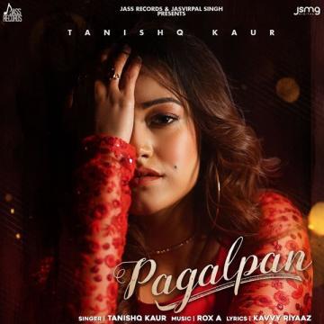 download Pagalpan-(Kavvy-Riyaaz) Tanishq Kaur mp3